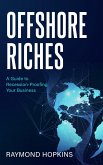 Offshore Riches, A Guide to Recession-proofing Your Business (eBook, ePUB)