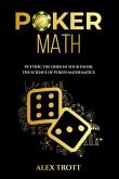 POKER MATH: Putting the Odds in Your Favor (eBook, ePUB)