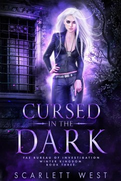 Cursed in the Dark (Fae Bureau of Investigation, #1) (eBook, ePUB) - West, Scarlett