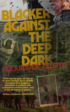 Blacker Against the Deep Dark (eBook, ePUB) - Zelenyj, Alexander