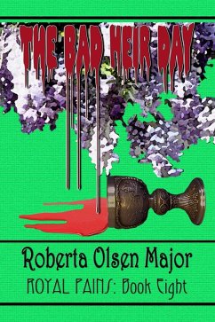 The Bad Heir Day (Royal Pains, #8) (eBook, ePUB) - Major, Roberta Olsen