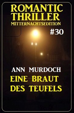 Cover Eine Braut des Teufels: Romantic Thriller Mitternachtsedition 30 (eBook, ePUB)