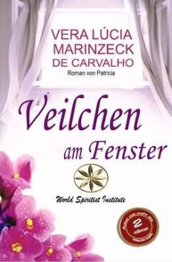 Veilchen am Fenster (eBook, ePUB) - Marinzeck de Carvalho, Vera Lúcia; Patrícia, Die Romanze von
