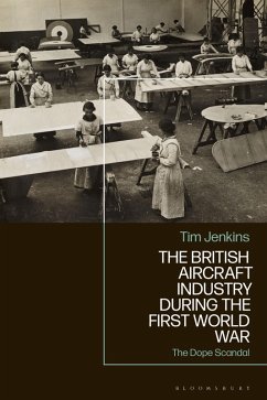 The British Aircraft Industry during the First World War (eBook, ePUB) - Jenkins, Tim