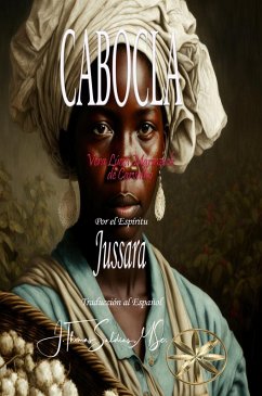 Cabocla (Vera Lúcia Marinzeck de Carvalho) (eBook, ePUB) - de Carvalho, Vera Lúcia Marinzeck; Jussara, Por el Espíritu; MSc., J. Thomas Saldias