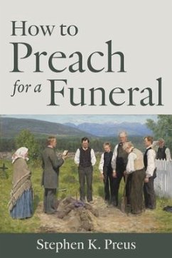 How to Preach for a Funeral (eBook, ePUB) - Preus, Stephen K