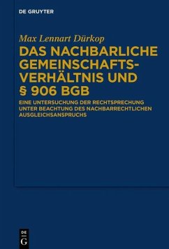 Das nachbarliche Gemeinschaftsverhältnis und § 906 BGB (eBook, PDF) - Dürkop, Max Lennart