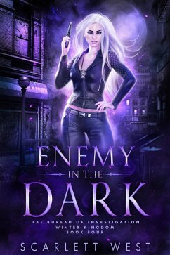 Enemy in the Dark (Fae Bureau of Investigation, #4) (eBook, ePUB) - West, Scarlett