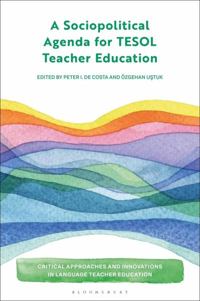A Sociopolitical Agenda for TESOL Teacher Education (eBook, ePUB) A Sociopolitical Agenda for TESOL Teacher Education (eBook, ePUB)