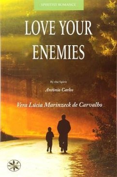 Love Your Enemies (eBook, ePUB) - Marinzeck de Carvalho, Vera Lúcia; António Carlos, By the Spirit