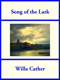 Song of the Lark (eBook, ePUB) - Cather, Willa