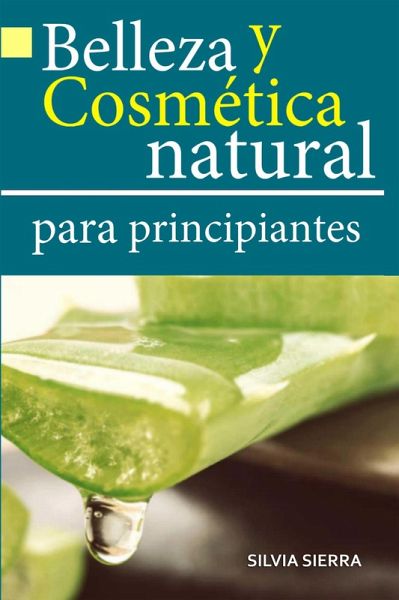 Belleza y cosmética natural para principiantes (eBook, ePUB) Belleza y cosmética natural para principiantes (eBook, ePUB)