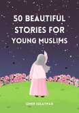 50 Beautiful Stories for Young Muslims (eBook, ePUB)
