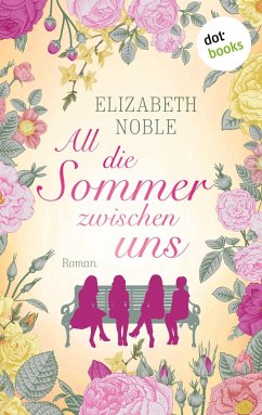 All die Sommer zwischen uns (eBook, ePUB) - Noble, Elizabeth