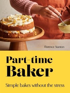 Part-Time Baker (eBook, ePUB) - Stanton, Florence Part-Time Baker (eBook, ePUB) - Stanton, Florence