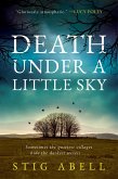Death Under a Little Sky (eBook, ePUB) Death Under a Little Sky (eBook, ePUB)