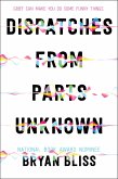 Dispatches from Parts Unknown (eBook, ePUB)