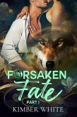 Forsaken Fate: Part One (Forsaken Fate Trilogy, #1) (eBook, ePUB)