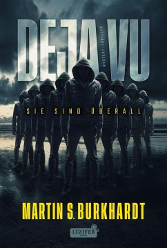 DEJA VU - SIE SIND ÜBERALL (eBook, ePUB) - Burkhardt, Martin S.