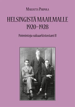 Helsingistä maailmalle 1920-1928 (eBook, ePUB) - Parpola, Marjatta