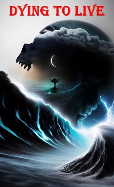 Dying to Live (eBook, ePUB) Dying to Live (eBook, ePUB)