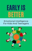 Early Is Better: Emotional Intelligence For Kids And Teenagers (eBook, ePUB)