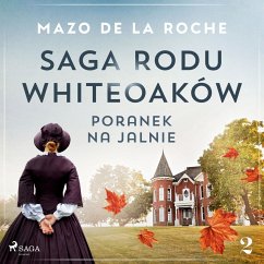 Saga rodu Whiteoaków 2 - Poranek na Jalnie (MP3-Download) - de la Roche, Mazo