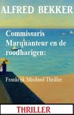 Commissaris Marquanteur en de roodharigen: Frankrijk Misdaad Thriller (eBook, ePUB)