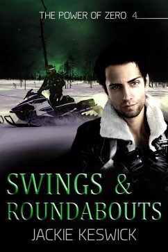 Swings & Roundabouts (The Power of Zero, #4) (eBook, ePUB) - Keswick, Jackie