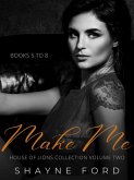 Make Me (House of Lions Box Set, #2) (eBook, ePUB)