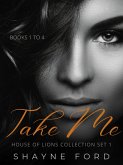 Take Me (House of Lions Box Set, #1) (eBook, ePUB)