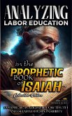 Analyzing Labor Education in the Prophetic Books of Isaiah (The Education of Labor in the Bible, #15) (eBook, ePUB)