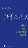 Aber mit unseren Toten (eBook, ePUB)