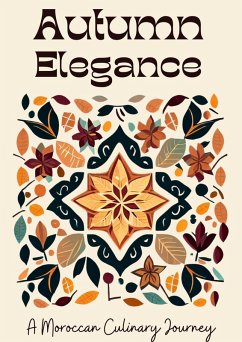 Cover Autumn Elegance: A Moroccan Culinary Journey (eBook, ePUB)