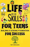 7 Life Skills for Teens: Building a Strong Foundation for Success (Self Help) (eBook, ePUB)