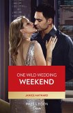 One Wild Wedding Weekend (Mills & Boon Desire) (eBook, ePUB)