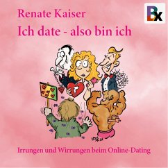 Ich date, also bin ich (MP3-Download) - Kaiser, Renate