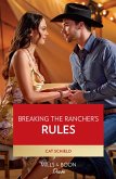 Breaking The Rancher's Rules (Mills & Boon Desire) (eBook, ePUB)