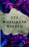 GTA Milliardär werden (eBook, ePUB)
