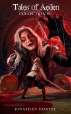 Tales of Aeden Collection #1 (eBook, ePUB) Tales of Aeden Collection #1 (eBook, ePUB)