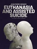 EUTHANASIA AND ASSISTED SUICIDE (eBook, PDF) EUTHANASIA AND ASSISTED SUICIDE (eBook, PDF)
