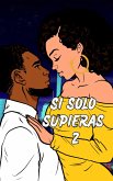 Si Solo Supieras 2 (eBook, ePUB)