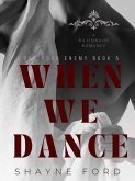 When We Dance (Love Your Enemy, #5) (eBook, ePUB)