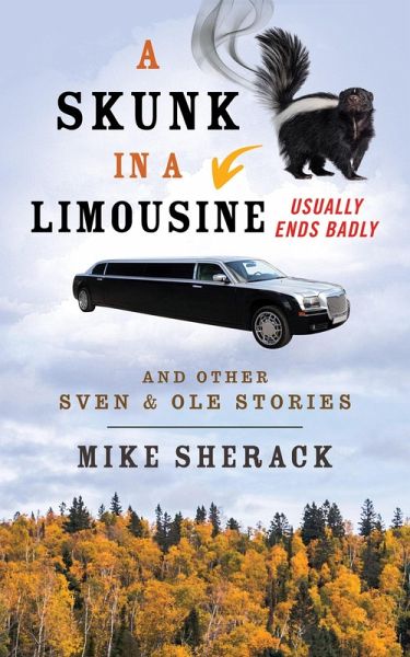 A Skunk in a Limousine Usually Ends Badly (eBook, ePUB) A Skunk in a Limousine Usually Ends Badly (eBook, ePUB)