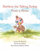Stefanie the Talking Turkey Finds a Home (eBook, ePUB)