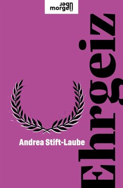 Ehrgeiz (eBook, ePUB) - Stift-Laube, Andrea