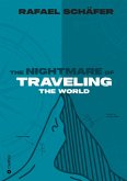 THE NIGHTMARE OF TRAVELING THE WORLD (eBook, ePUB)