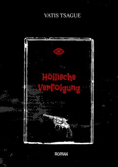 Höllische Verfolgung (eBook, ePUB) - Tsague, Vatis