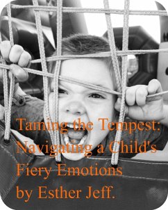 Cover Taming the Tempest: Navigating My Child's Fiery Emotions (eBook, ePUB)