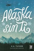 Alaska sin ti (eBook, ePUB)